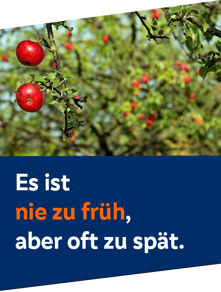 Es ist nie zu früh, aber oft zu spät Es ist nie zu früh, aber oft zu spät